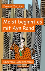 Meist beginnt es mit Ayn Rand